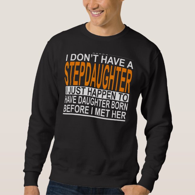 Sweatshirt Hommes Je n'ai pas de Stepgirl Stepdad 1 (Devant)