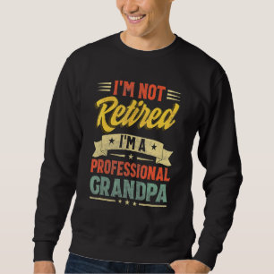 Sweatshirt Hommes Je ne suis pas à la retraite Je suis un gra