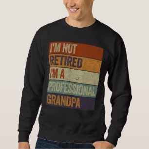 Sweatshirt Hommes Je ne suis pas à la retraite Je suis un gra