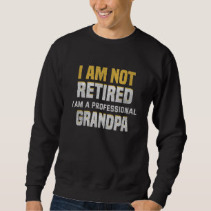 Sweatshirt Hommes Je ne suis pas à la retraite Je suis un gra
