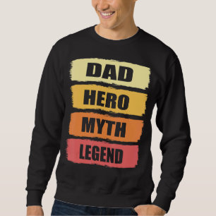 Sweatshirt Hommes Papa Hero Myth Légende Meilleur Père Fête d