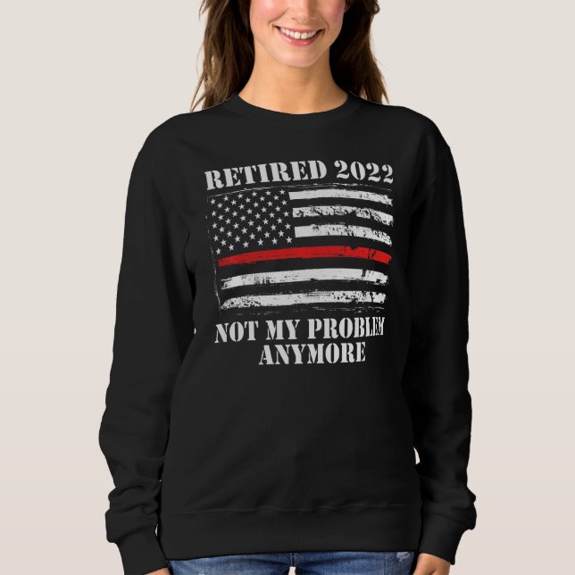 Sweatshirt Hommes Retraités 2022 Plus Mon Problème Pompiers (Devant)