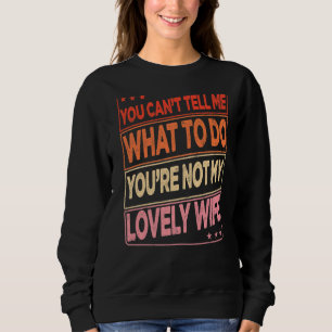 Sweatshirt Hommes Vous ne pouvez pas me dire quoi faire Vous 