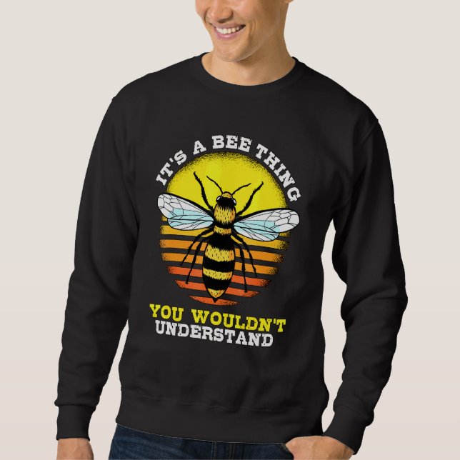 Sweatshirt Honey Bee Beekeeper Cite C'Est Une Chose D'Abeille (Devant)