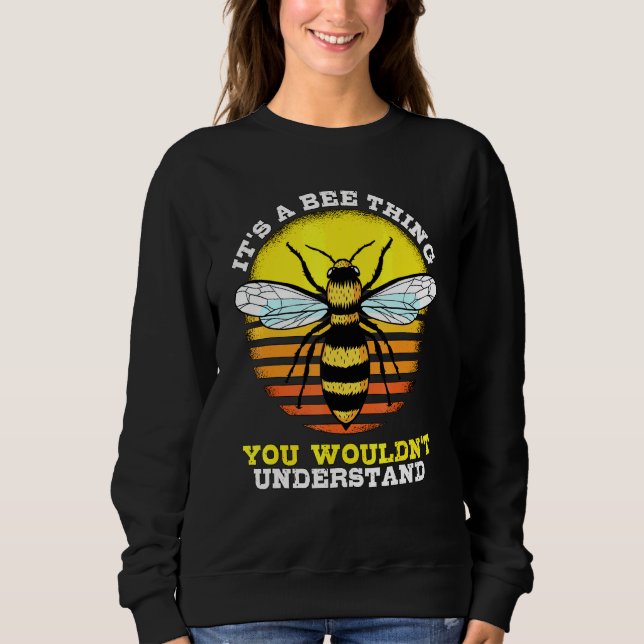 Sweatshirt Honey Bee Beekeeper Cite C'Est Une Chose D'Abeille (Devant)