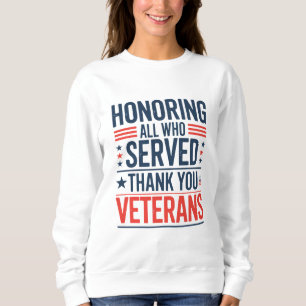 Sweatshirt Honorer tous ceux qui ont servi Merci Veterans Day