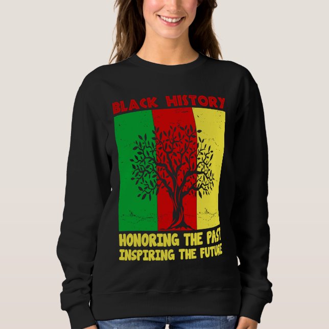 Sweatshirt Honoring Past Inspiring Future Black History Month (Devant)