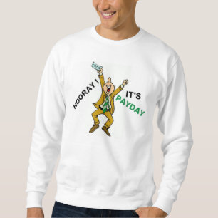 SWEATSHIRT HOORAY ! C'EST PAYDAY