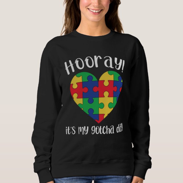 Sweatshirt Hooray It s My Gotcha Day Autism Puzzle Pieces Ado (Devant)