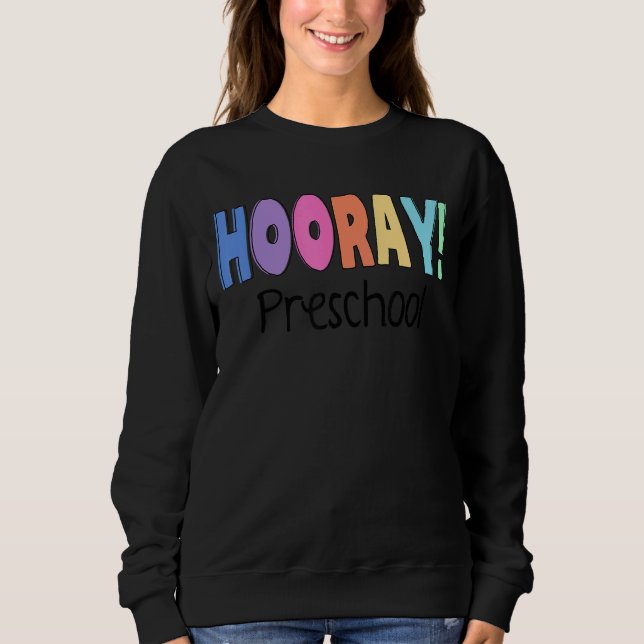 Sweatshirt Hooray Preschool Pour L'Équipe D'Admin Enseignant  (Devant)