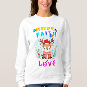Sweatshirt Hope Faith Love