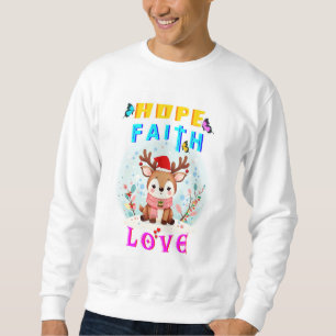 Sweatshirt Hope Faith Love
