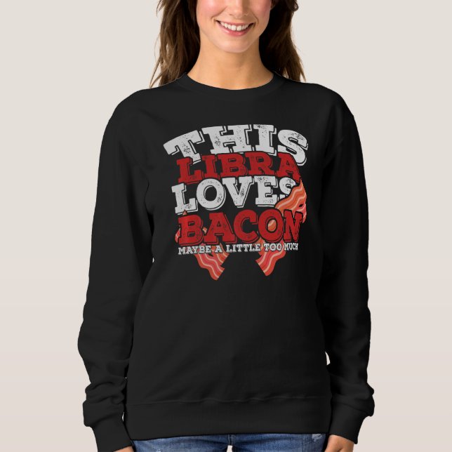 Sweatshirt Horoscope Libra Symbole Zodiaque Aime Bacon (Devant)