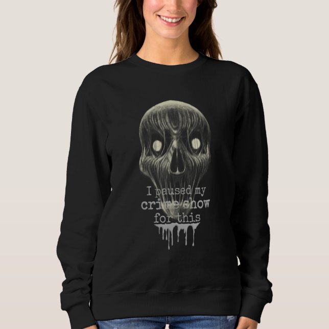 Sweatshirt Horror skull  For this I have interrupted my crime (Devant)
