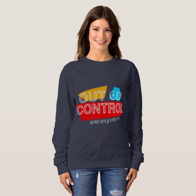 Sweatshirt Hors de Contrôle – Création de Typographie Audacie (Devant entier)