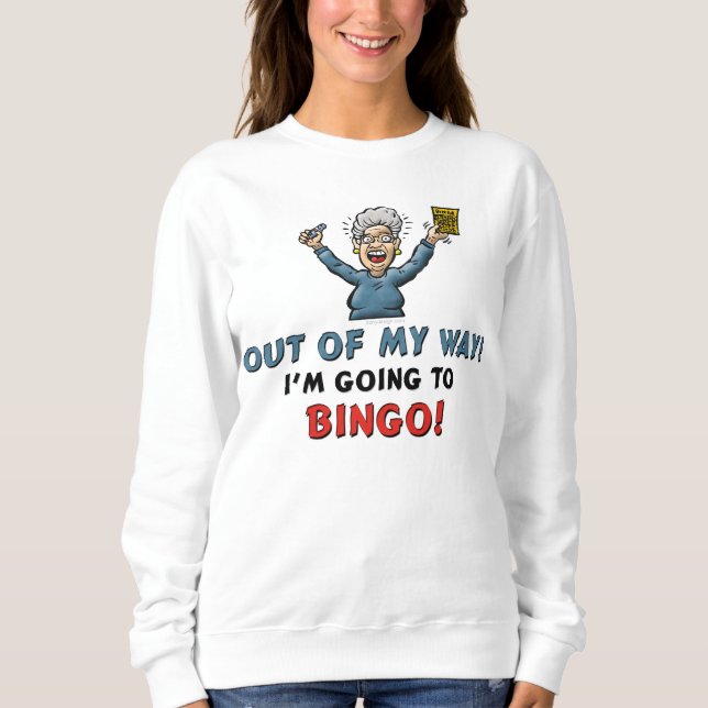 Sweatshirt Hors de mon chemin ! Bingo Lover (Devant)