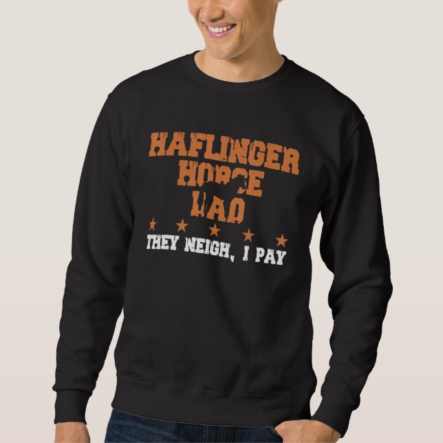 Sweatshirt Horse Dad They Neigh I Pay  Haflinger Horse 1 (Devant)