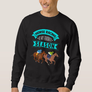Sweatshirt Horse Racing Est Mon Application De Course De Chev