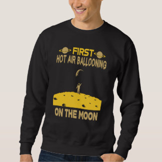 Sweatshirt Hot Air Ballooning On The Moon