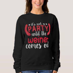 Sweatshirt Hot Dog Ce n'est pas une fête jusqu'à ce que le Wi
