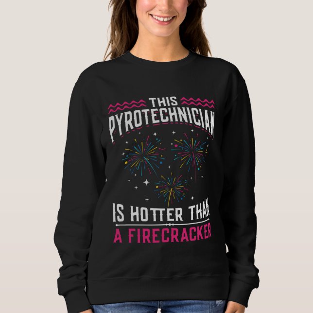 Sweatshirt Hot Than Fireworks Pyro Technician Pyrotechnician (Devant)