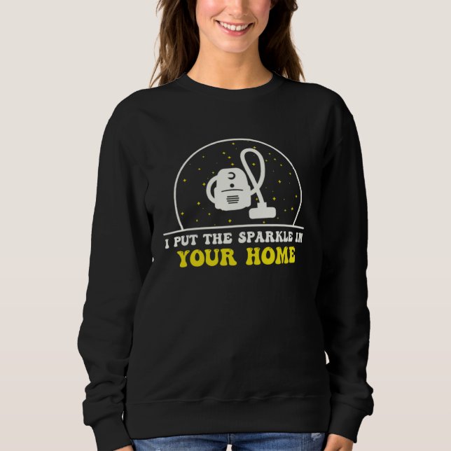 Sweatshirt Housekeeper Put the Sparkle in Your Home House Cle (Devant)