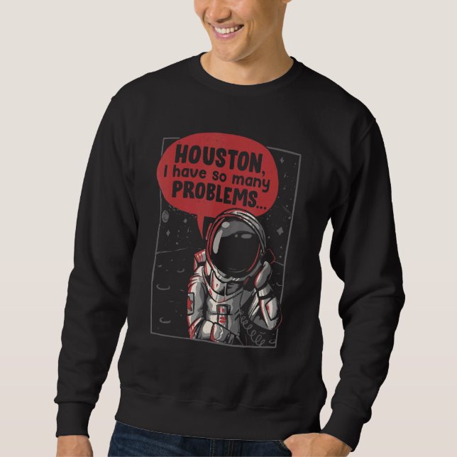 Sweatshirt Houston J'Ai Tant De Problèmes Rocket Moon Astro (Devant)