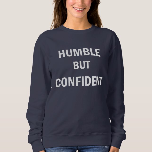 Sweatshirt humble mais confiant (Devant)