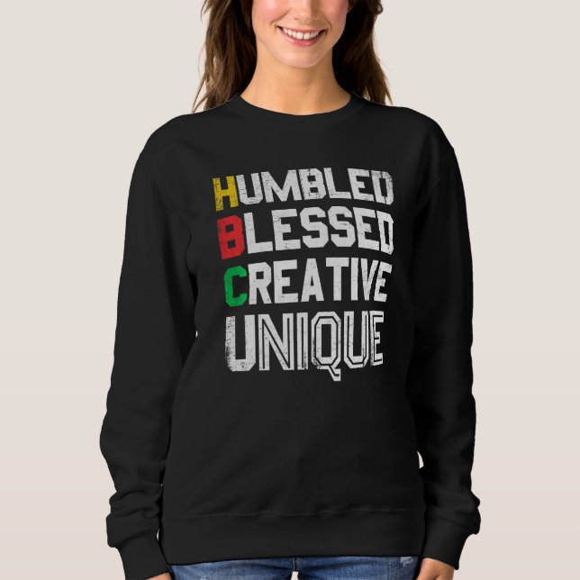 Sweatshirt Humbled Blessed Creative Unique For Pride African  (Devant)