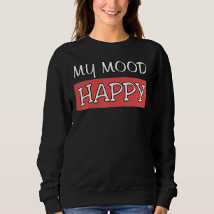 Sweatshirt Humeur Happy Sentiments Positifs Happiness P