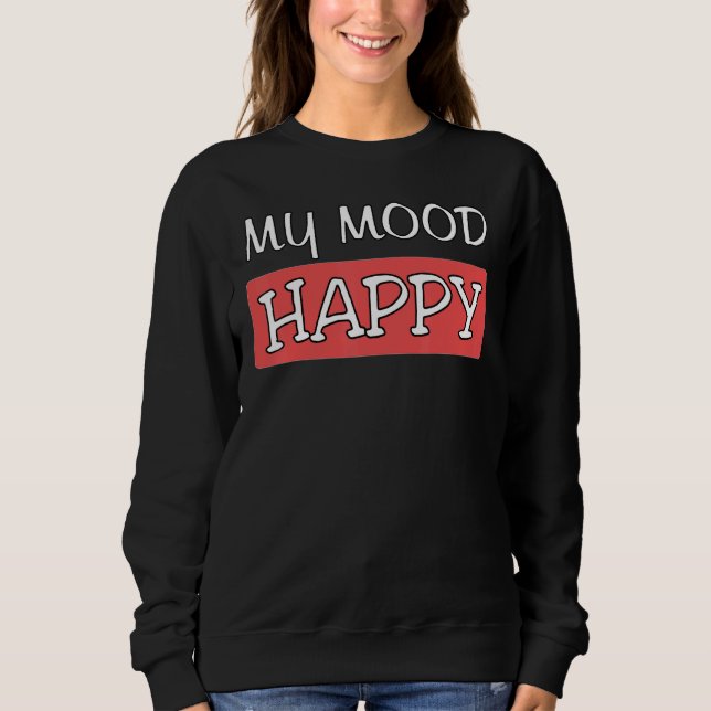 Sweatshirt Humeur Happy Sentiments Positifs Happiness P (Devant)