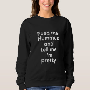 Sweatshirt Hummus Arab Food Foodie Meme