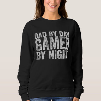 Sweatshirt Humor Dad By Day Gamer By Night Father's Day Gami