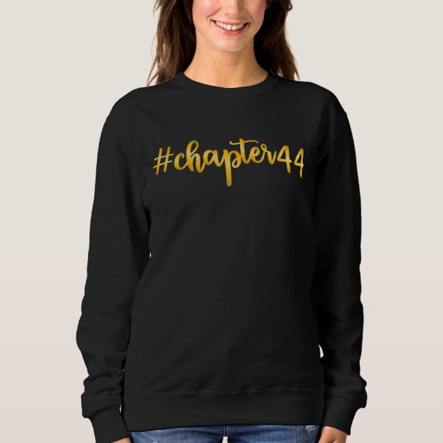 Sweatshirt Humorous 44th Chapter Celebrants Golden Gag Saying (Devant)