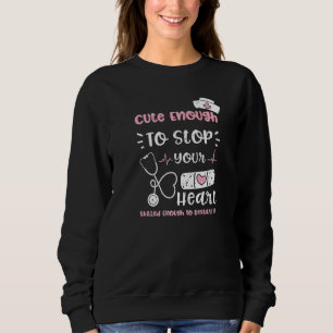 Sweatshirt Humour Assez Mignonne Pour Arrêter Votre Coeur Com