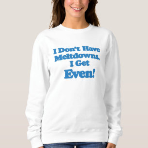 Sweatshirt Humour Autistique, Crise de Nerfs, Chemise Drôle s