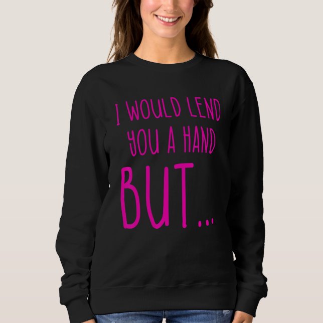 Sweatshirt Humour d'amputé Prêter Main Jambe Bras Récupératio (Devant)