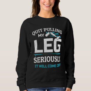 Sweatshirt Humour de la jambe Amputé Chirurgie de la jambe Pr
