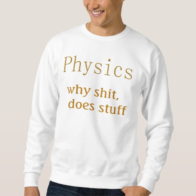 Sweatshirt humour de la physique (Devant)