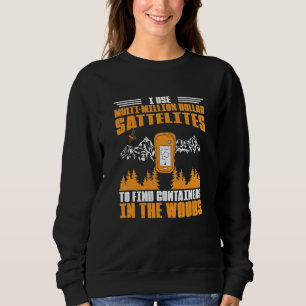 Sweatshirt Humour d'experts de géocaching pour géocacheur Geo