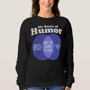 Sweatshirt Humour Offensif Rude Sarcastique Mon sens de l'Hum