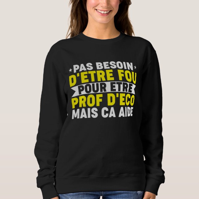 Sweatshirt Humour Prof Eco Professor Economic and Social Scie (Devant)