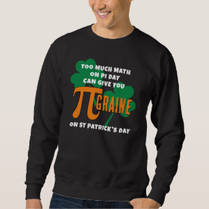 Sweatshirt Humour Saint Patrick's Day Pi Day Math