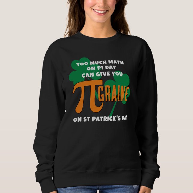 Sweatshirt Humour Saint Patrick's Day Pi Day Math (Devant)