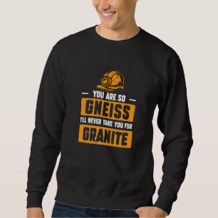 Sweatshirt Humour sur la roche gneiss pour un géologue futur