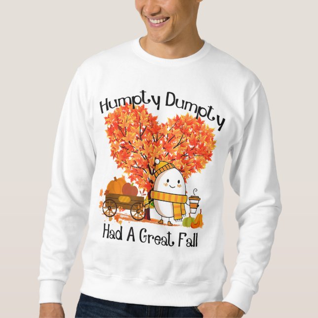 Sweatshirt Humpty Dumpty A Eu Une Grande Chute (Devant)