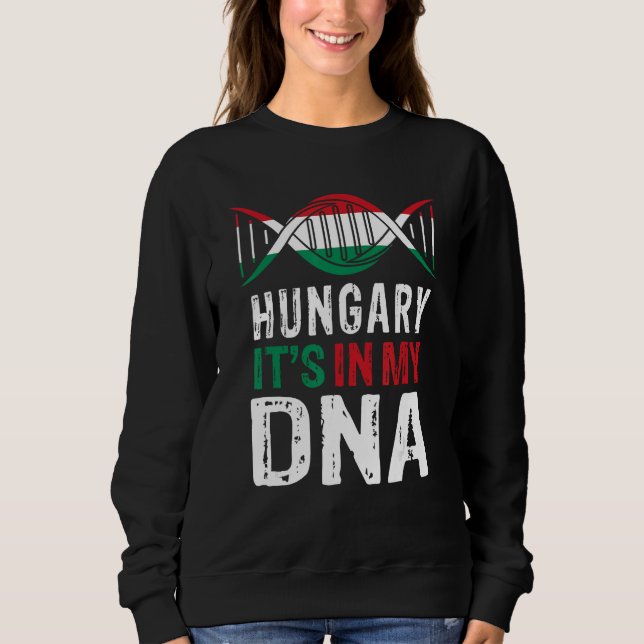 Sweatshirt Hungary It s In My DNA Proud Hungarian Hungary Fla (Devant)