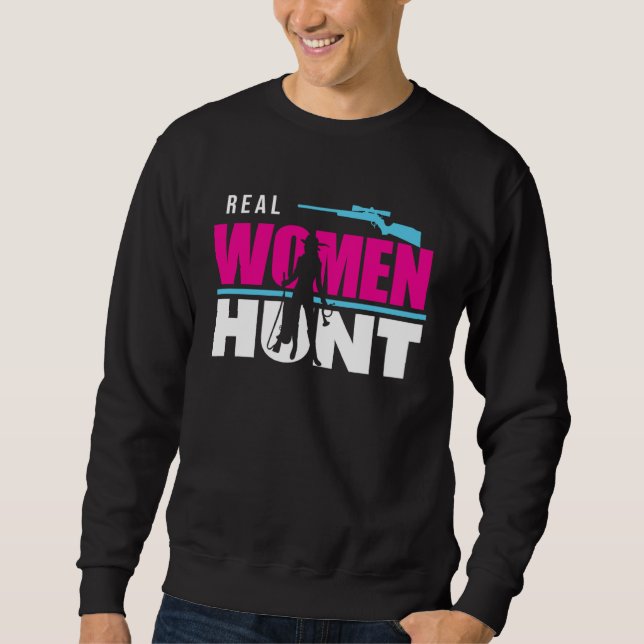 Sweatshirt Hunter Hunting Real Women Hunt (Devant)