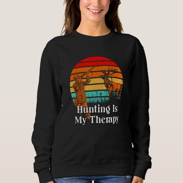 Sweatshirt Hunting Is My Therapy Motivational Quote Hunter 1 (Devant)