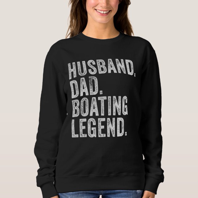 Sweatshirt Husband Dad Boating Legend Funny Sail Boat Captain (Devant)
